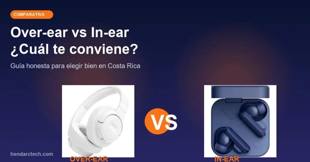 Audífonos over-ear vs in-ear: ¿cuál comprar en Costa Rica?