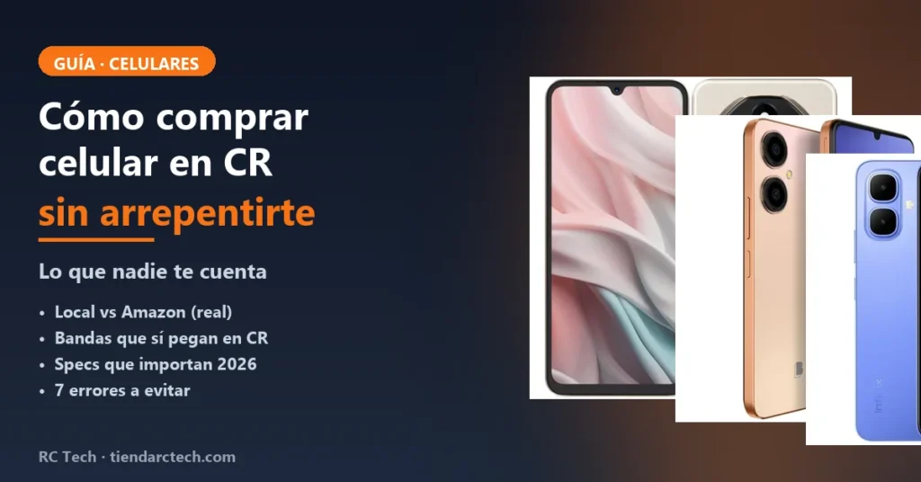 Cómo comprar celular en Costa Rica sin arrepentirte: guía 2026
