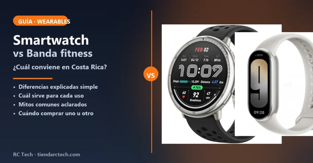 Smartwatch vs banda fitness en Costa Rica: ¿cuál conviene según tu uso?
