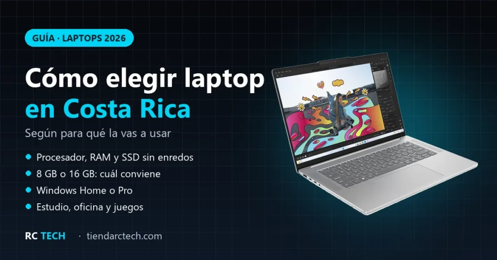 Cómo elegir laptop en Costa Rica (2026): guía según tu uso